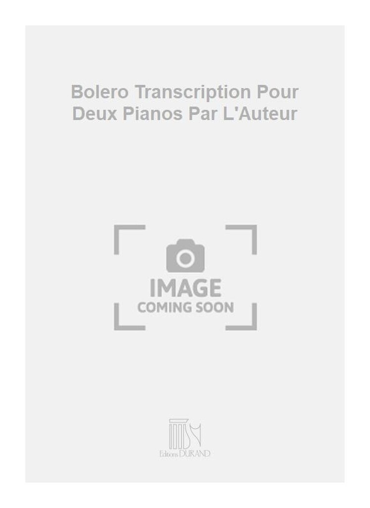 Bolero Transcription Pour Deux Pianos Par L'Auteur